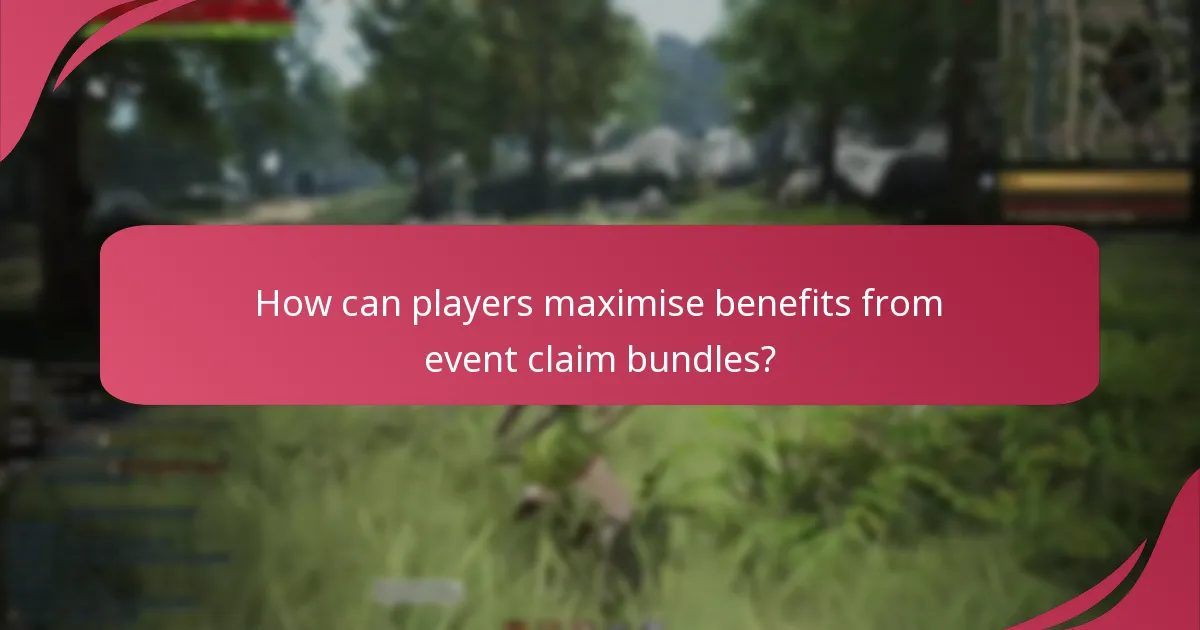 How can players maximise benefits from event claim bundles?