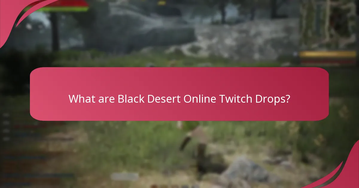 When have Twitch Drops events occurred in Black Desert Online?